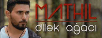 Mathil – Dilek Ağacı [Official Video – HD]