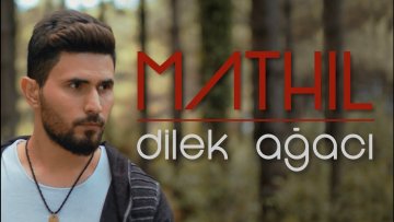 Mathil – Dilek Ağacı [Official Video – HD]