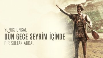 Dün Gece Seyrim İçinde – Yunus Ünsal